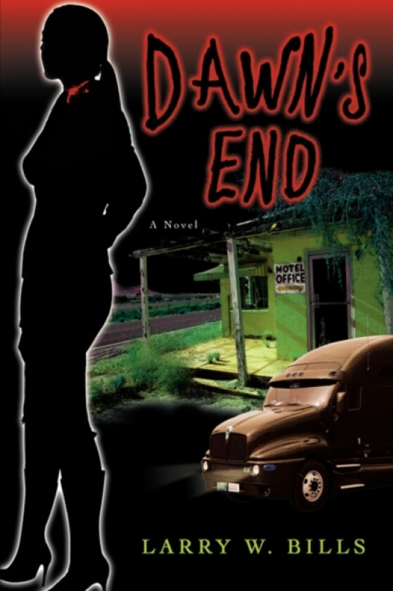 Dawn's End av Larry W Bills (Paperback)