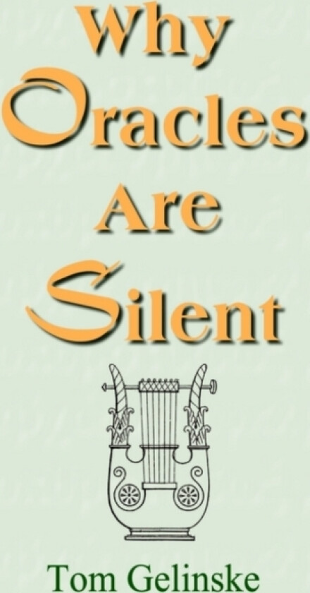 Why Oracles Are Silent av Thomas Gelinske (Hardcover)