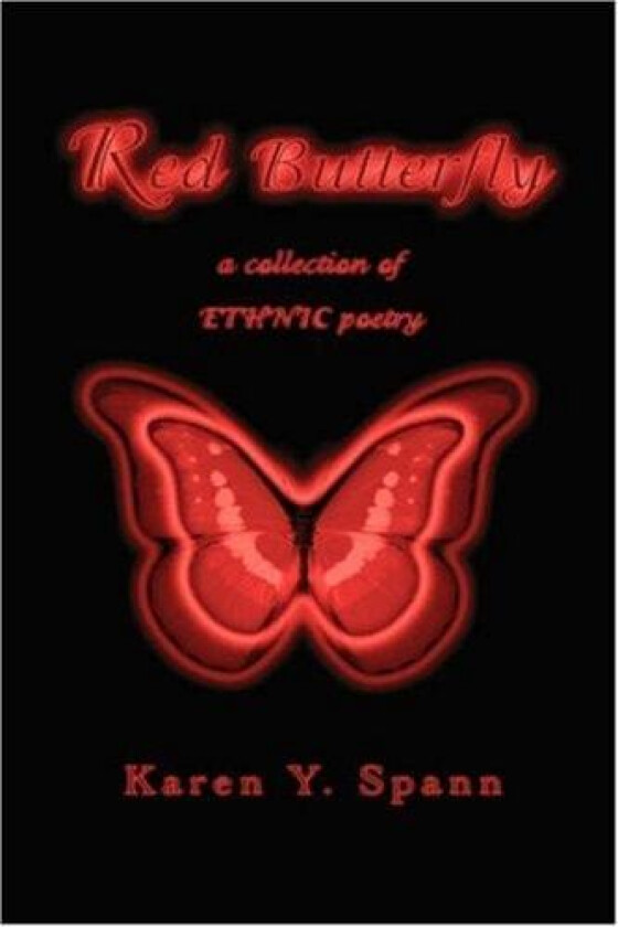 Red Butterfly: a collection of ETHNIC poetry av Karen Spann (Paperback)