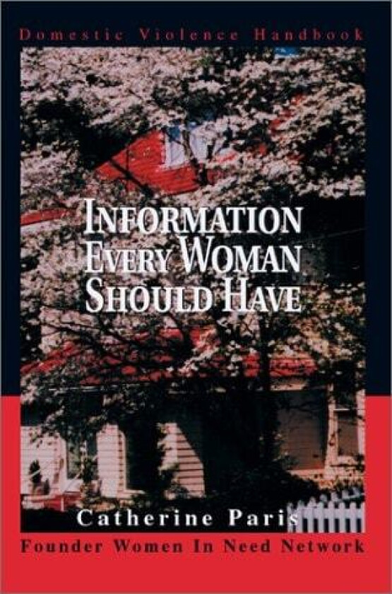 Information Every Woman Should Have: Domestic Violence Handbook av Catherine Paris (Hardcover)