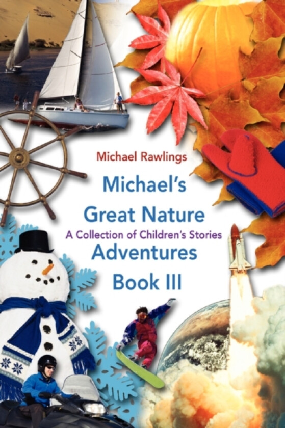 Michael's Great Nature Adventures Book III av Michael Rawlings (Paperback)