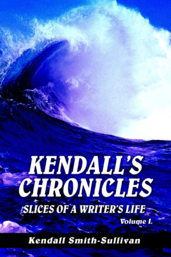 Kendall's Chronicles av Kendall Smith-Sullivan (Hardcover)