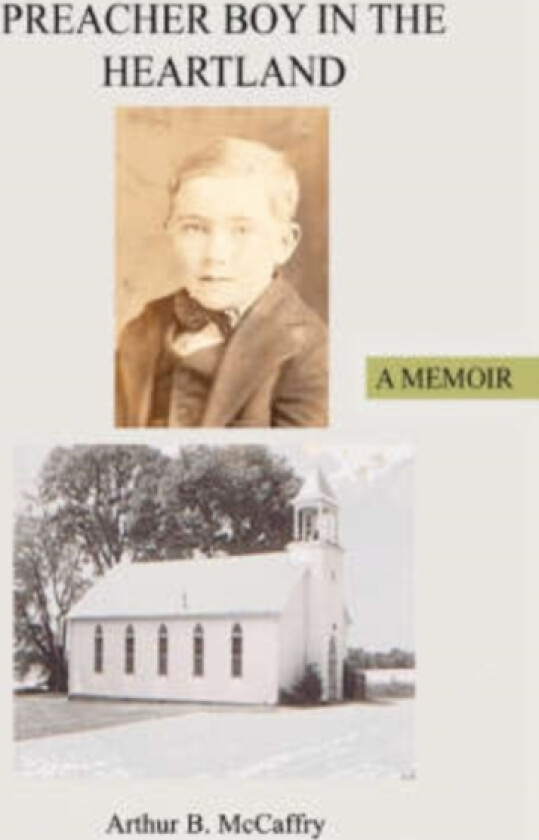 Preacher Boy in the Heartland av Arthur B McCaffry (Paperback)