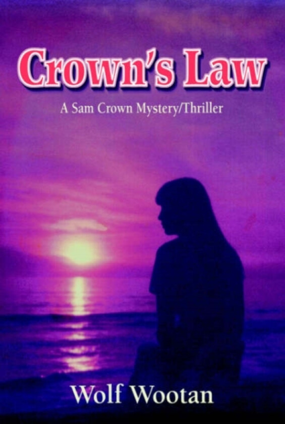 Crown's Law av Wolf Wootan (Hardcover)