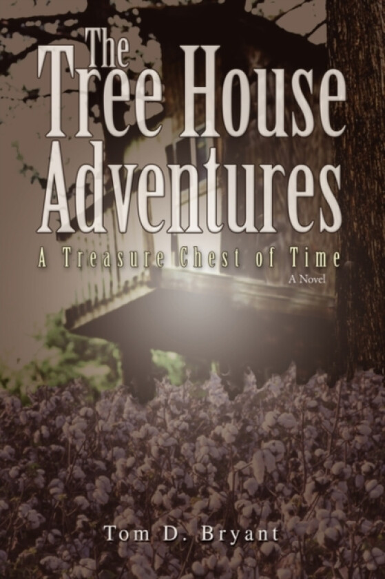 The Tree House Adventures av Tom D Bryant (Hardcover)