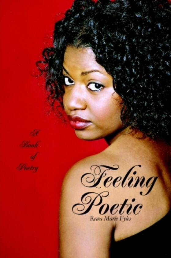 Feeling Poetic av Rewa Marie Fyles (Hardcover)