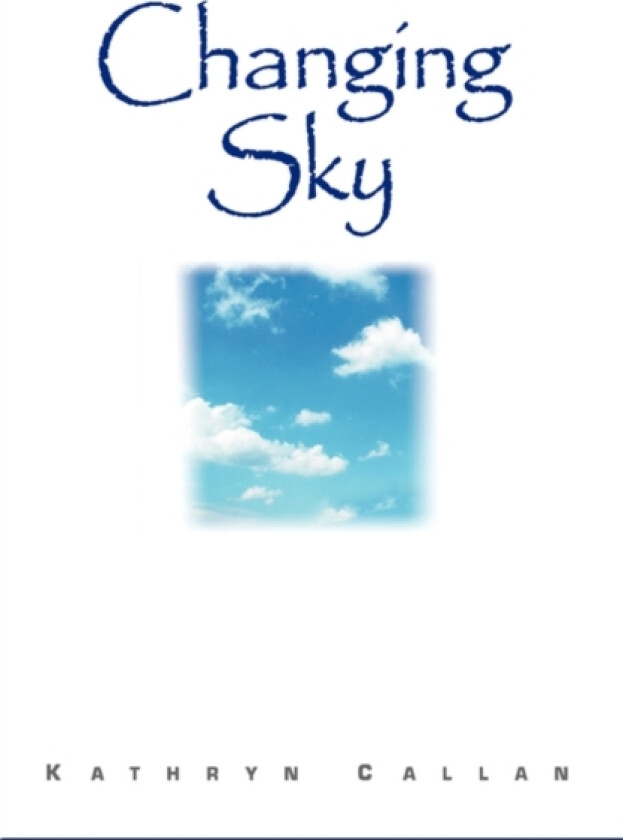 Changing Sky av Kathryn Callan (Hardcover)