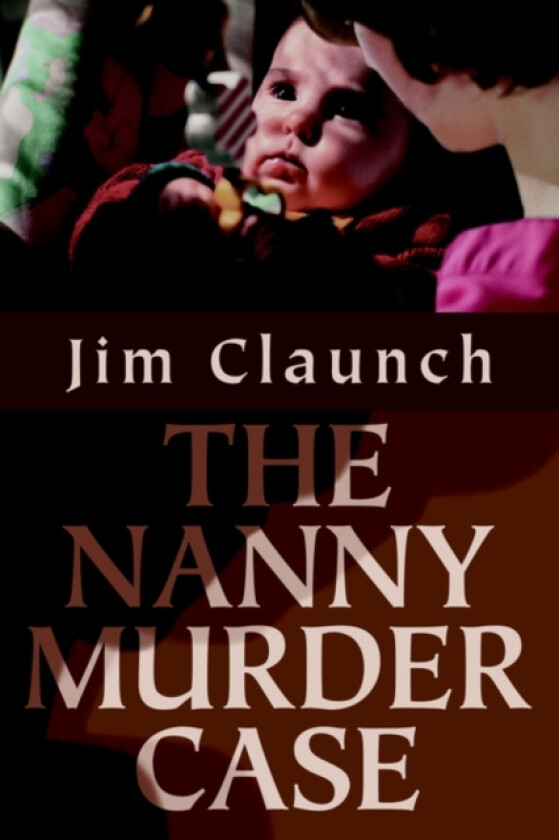 The Nanny Murder Case av Jim Claunch (Paperback)