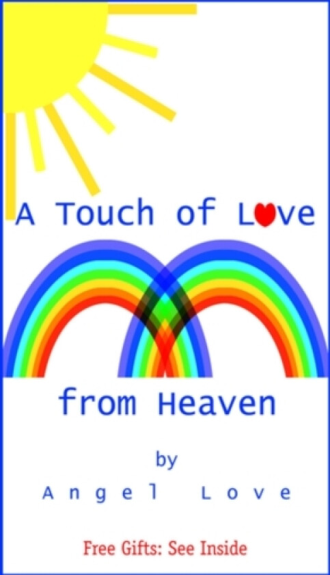 A Touch of Love from Heaven av Angel Love (Hardcover)