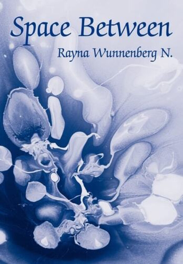 Space Between av Rayna D. Wunnenberg N. (Hardcover)