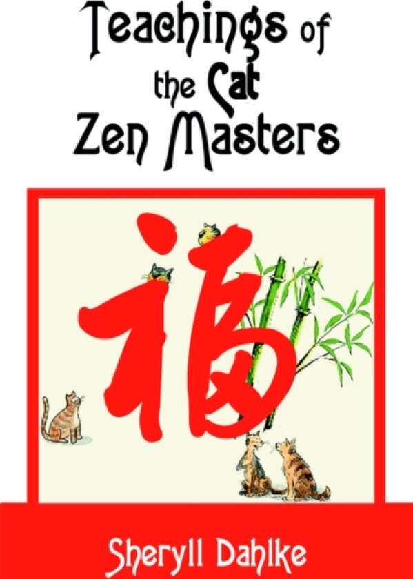 Teachings of the Cat Zen Masters av Sheryll Dahlke (Hardcover)