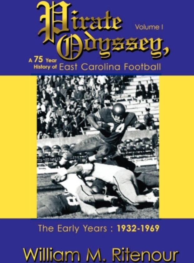 Pirate Odyssey, A 75 Year History of East Carolina Football Volume I av William M Ritenour (Paperback)