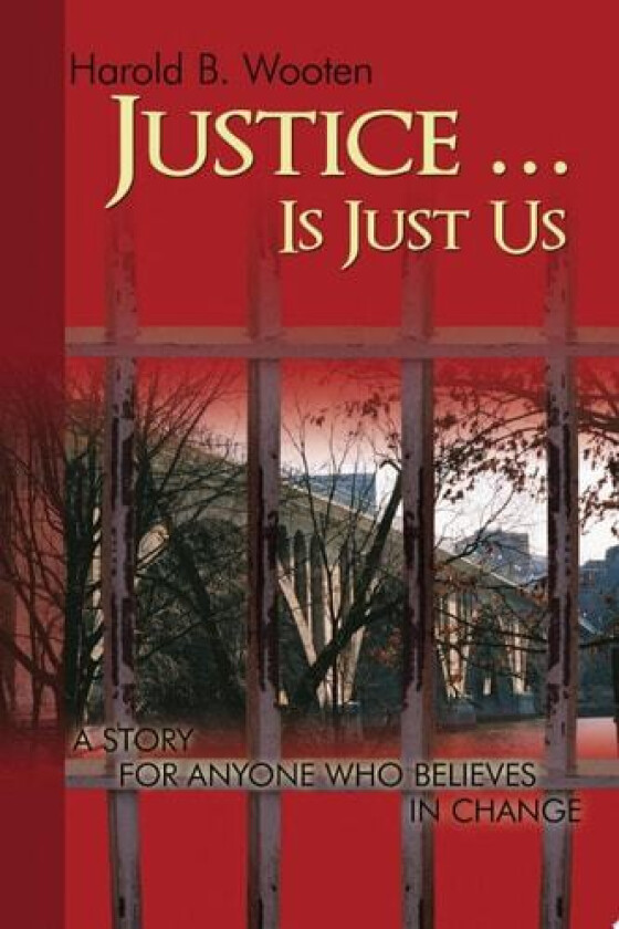 Justice ... Is Just Us av Harold B Wooten (Paperback)