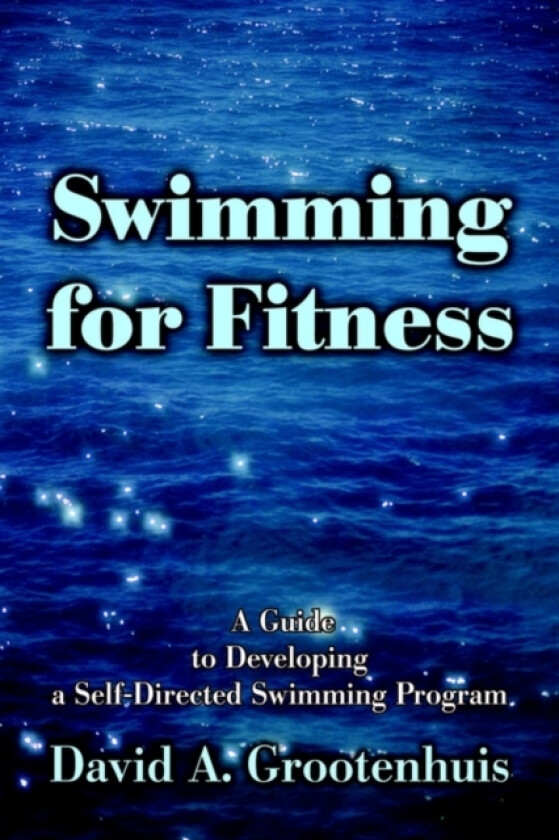 Swimming for Fitness av David A Grootenhuis (Hardcover)