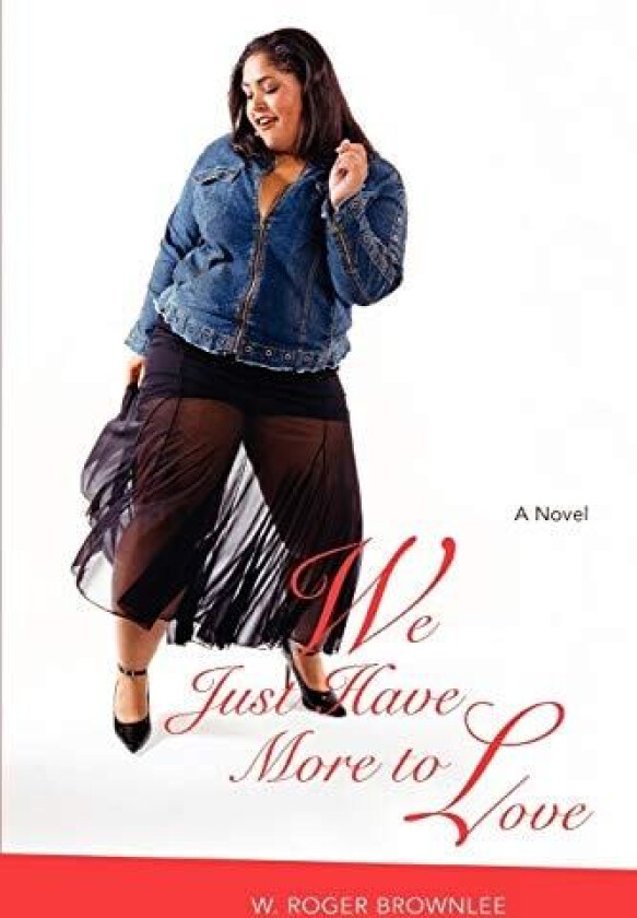 We Just Have More to Love av W Roger Brownlee (Paperback)