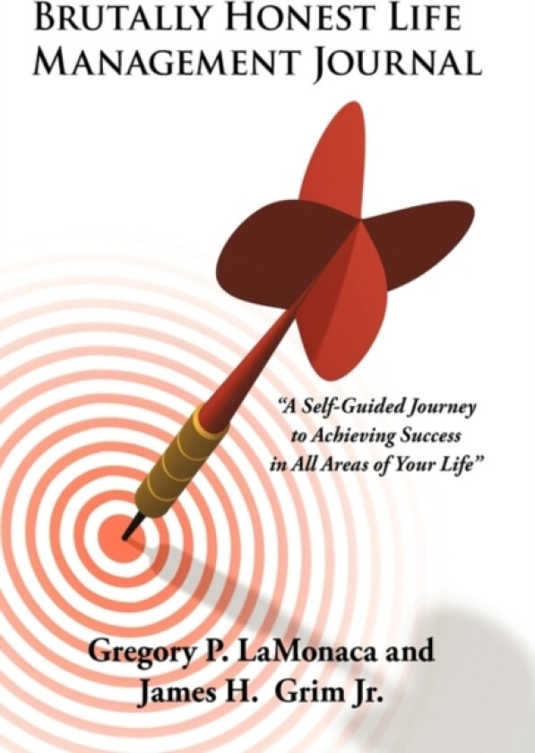 Brutally Honest Life Management Journal av Gregory P Lamonaca, James H Jr Grim (Paperback)