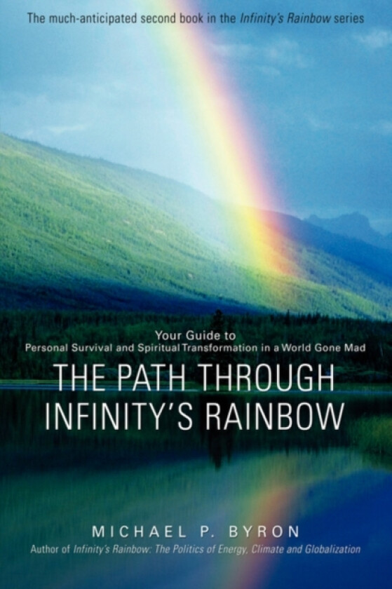 The Path Through Infinity's Rainbow av Michael P Byron (Paperback)