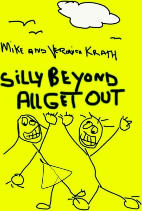 Silly Beyond All Get Out av Mike Krath, Veronica Krath (Paperback)
