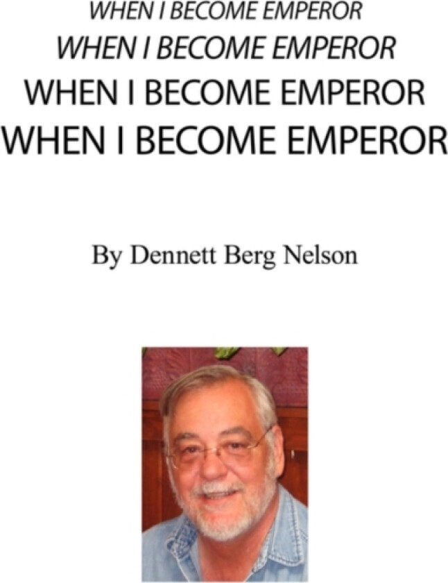 When I Become Emperor av Dennett Berg Nelson (Paperback)