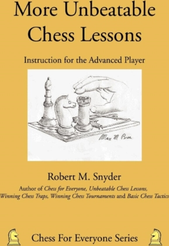 More Unbeatable Chess Lessons av Robert M Snyder (Paperback)