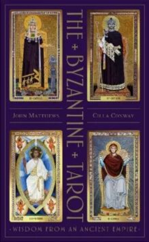 Byzantine Tarot: Wisdom from an Ancient Empire av Cilla Conway, John Matthews