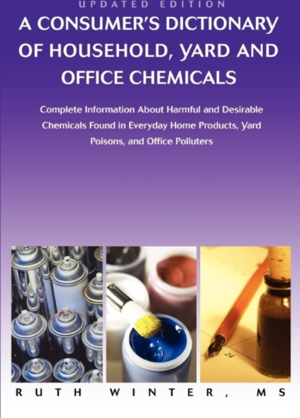 A Consumer's Dictionary of Household, Yard and Office Chemicals av Ruth G Winter (Paperback)