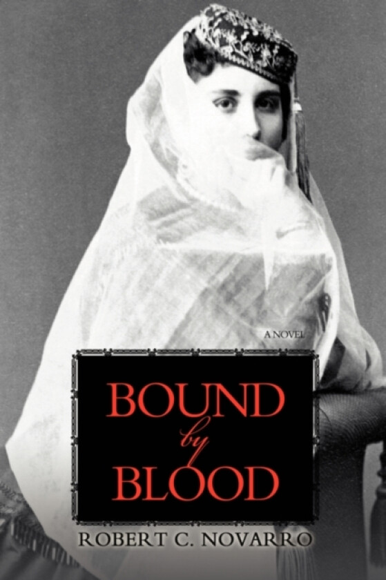 Bound by Blood av Robert C Novarro (Hardcover)