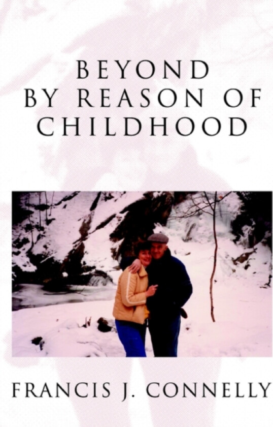 Beyond By Reason of Childhood av Francis J Connelly (Paperback)