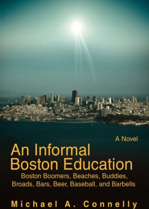 An Informal Boston Education av Michael A Connelly (Paperback)