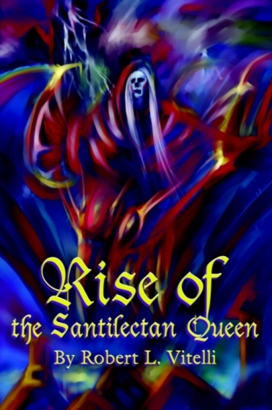 Rise of the Santilectan Queen av Robert L Vitelli (Paperback)