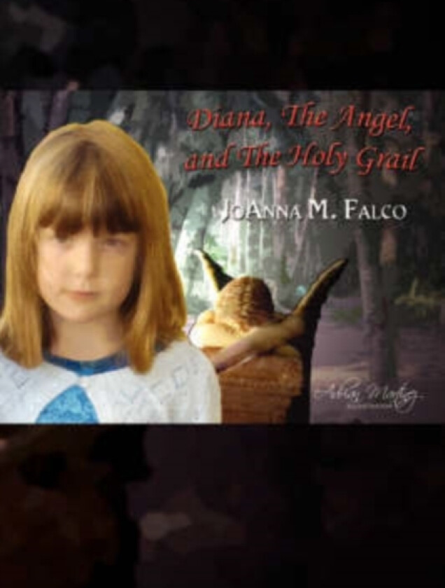 Diana, The Angel, and The Holy Grail av Joanna M Falco (Paperback)