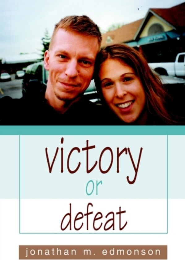 victory or defeat av Jonathan M Edmonson (Hardcover)