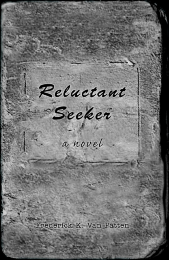 Reluctant Seeker av Frederick K Van Patten (Paperback)