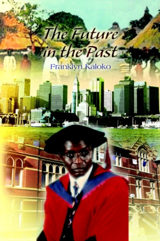 The Future in the Past av Franklyn Kaloko (Paperback)