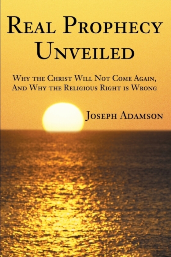 Real Prophecy Unveiled av Joseph J Adamson (Paperback)