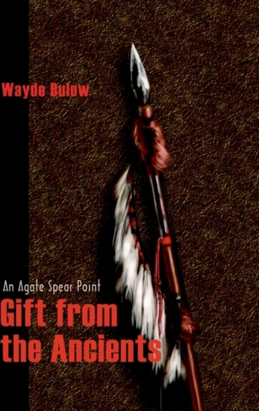 Gift from the Ancients av Wayde Bulow (Paperback)