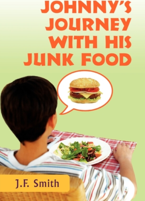 Johnny's Journey with his Junk Food av Jason F Smith (Paperback)