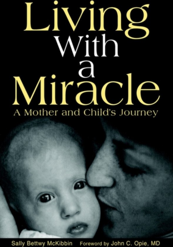 Living with a Miracle av Sally Bettwy McKibbin (Paperback)