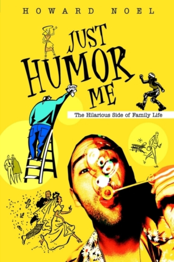 Just Humor Me av Howard Noel (Hardcover)