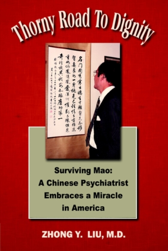 Thorny Road to Dignity av Zhong Y Liu (Hardcover)