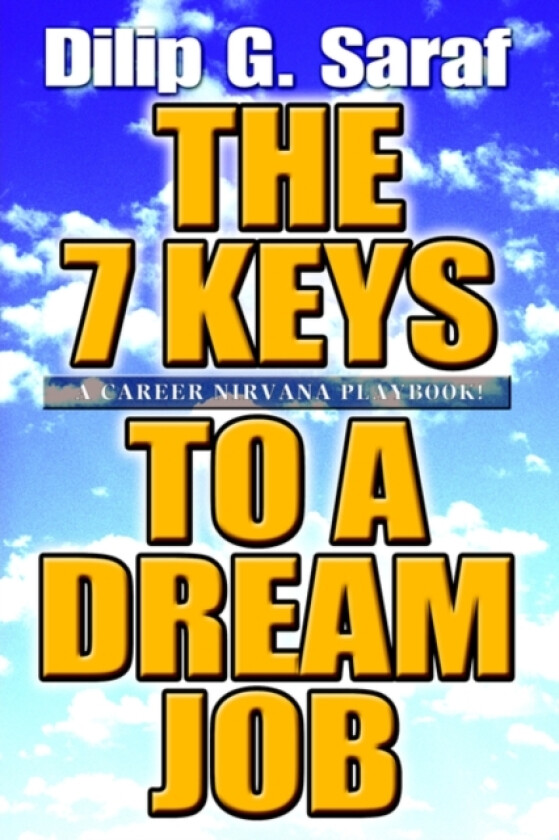 The 7 Keys to a Dream Job av Dilip G Saraf (Hardcover)