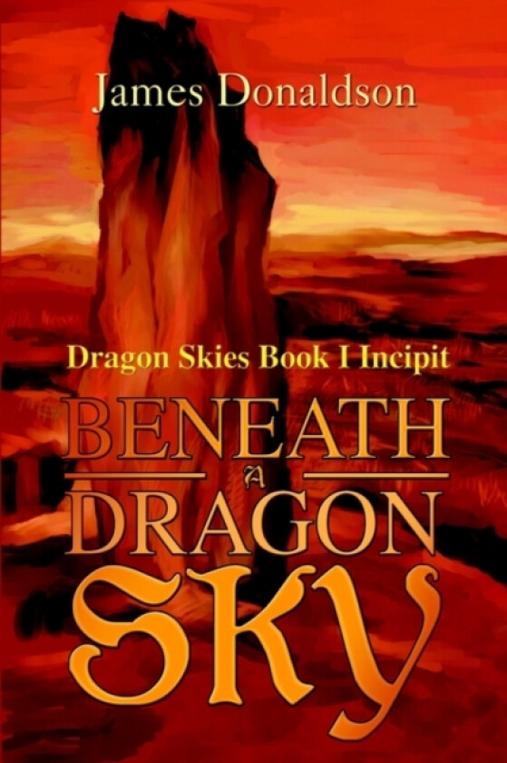 Beneath A Dragon Sky av James Sir Donaldson (Hardcover)