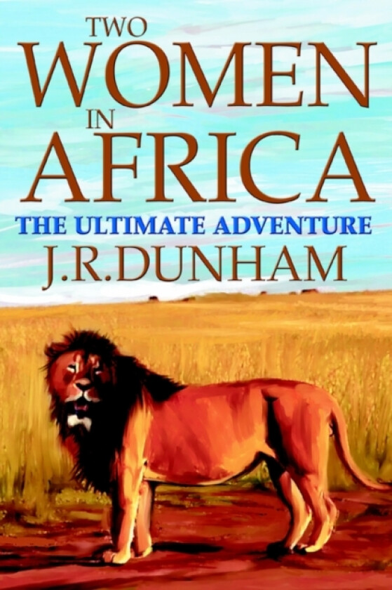 Two Women in Africa av J R Dunham (Hardcover)