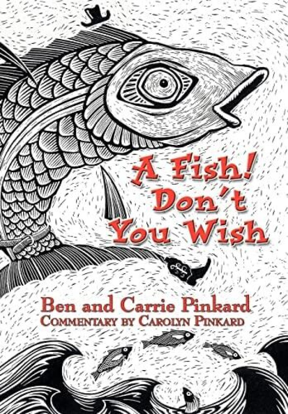 A Fish! Don't You Wish av Ben Pinkard, Carrie Pinkard (Hardcover)