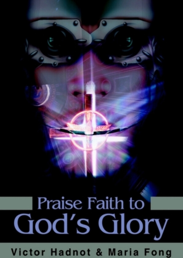 Praise Faith to God's Glory av Victor D Hadnot (Hardcover)