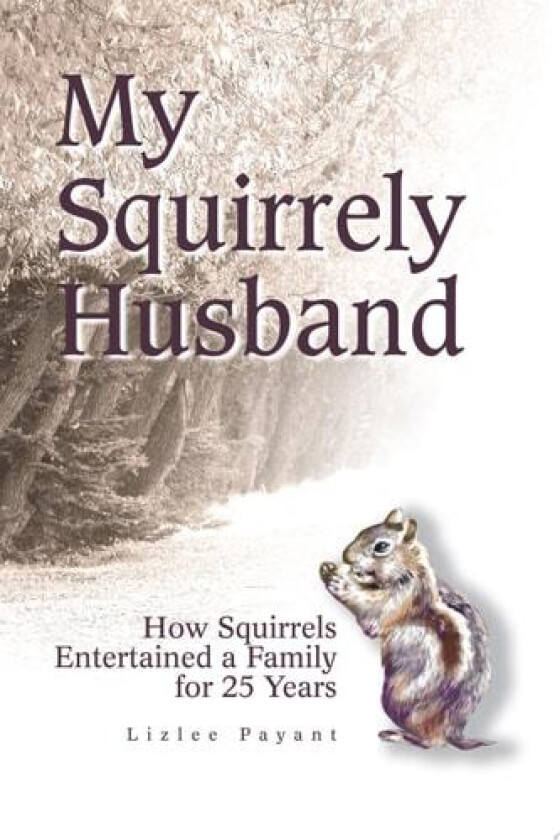 My Squirrely Husband av Lizlee Payant (Paperback)