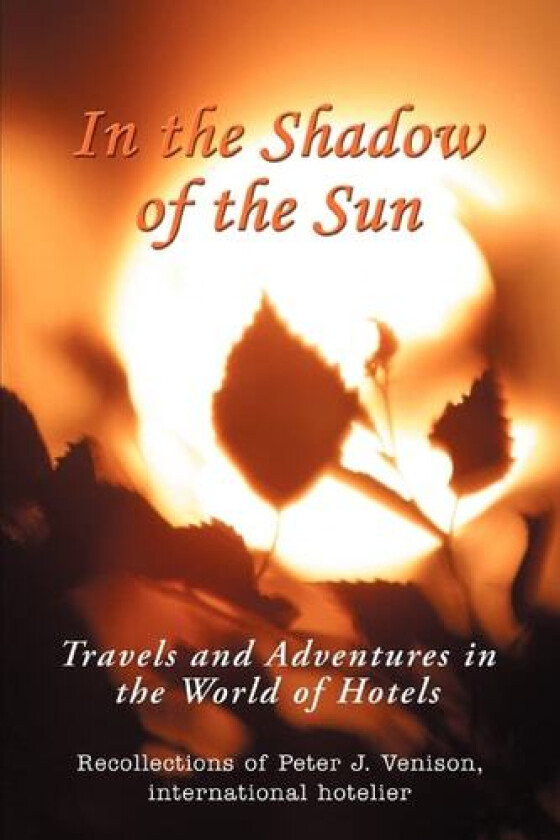 In The Shadow of The Sun av Peter J Venison (Paperback)