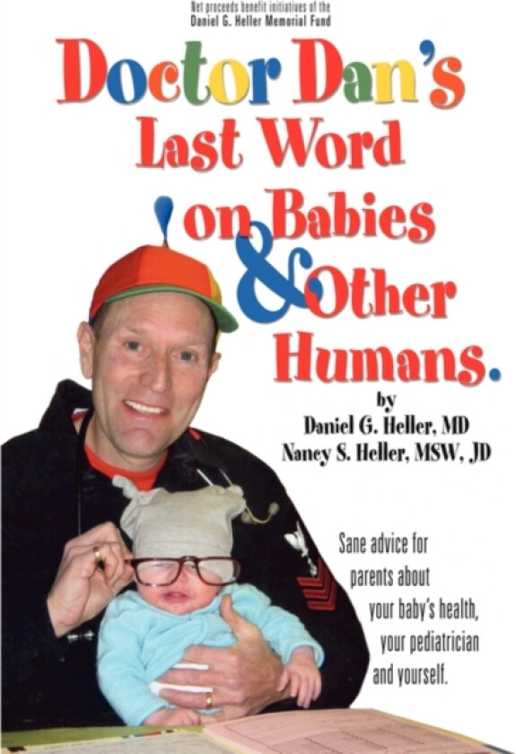 Dr. Dan's Last Word on Babies and Other Humans av Daniel G Heller, Nancy S Heller Msw Jd (Hardcover)