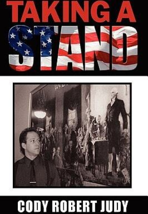 Taking A Stand av Cody Robert Judy (Hardcover)