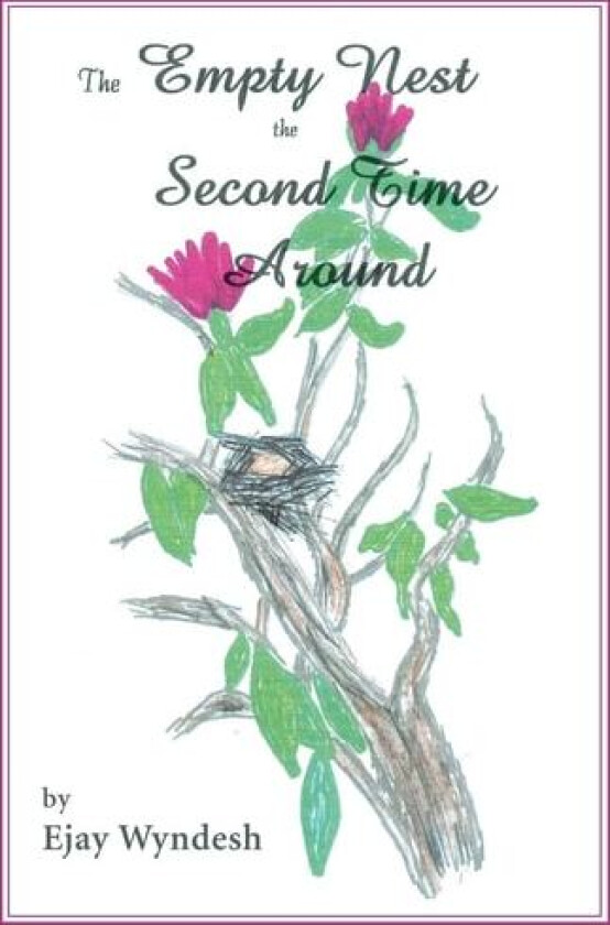 The Empty Nest The Second Time Around av Ejay Wyndesh (Hardcover)